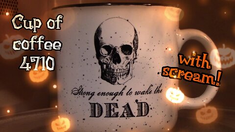 Cup of Coffee 4710---Fever Dream Reality