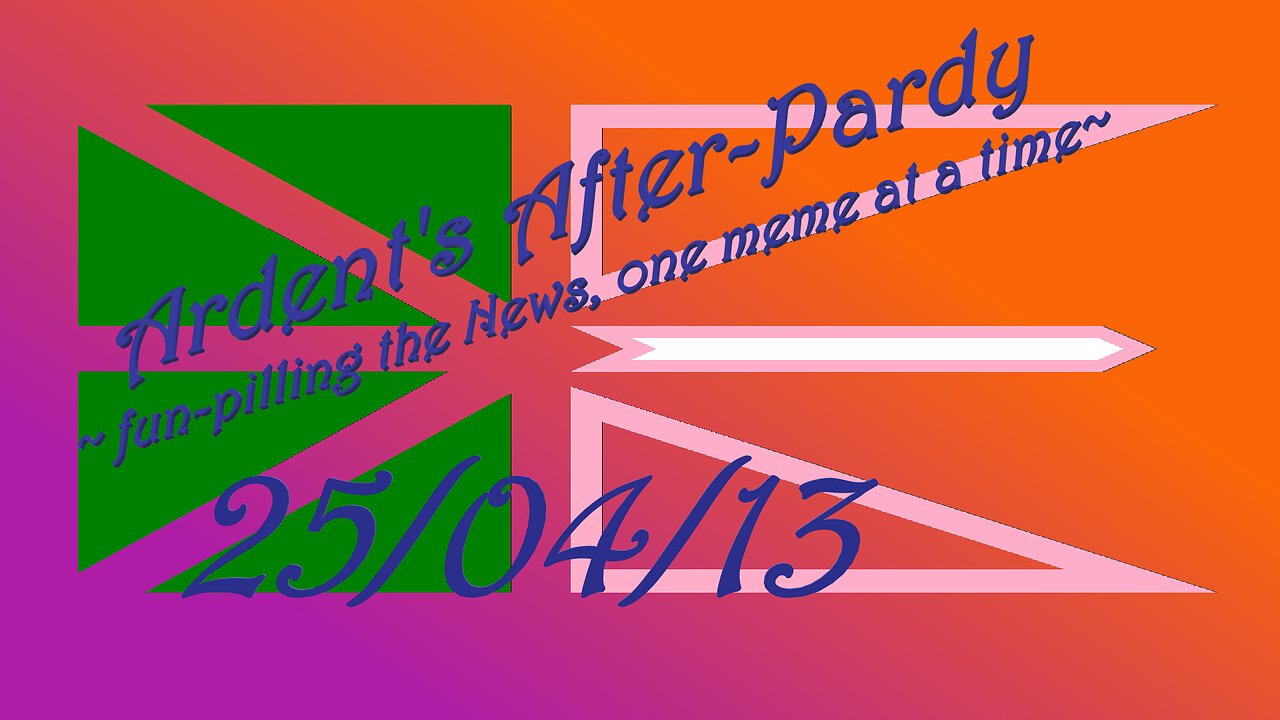 [VoD] Ardent's After~Pardy 25/04/13
