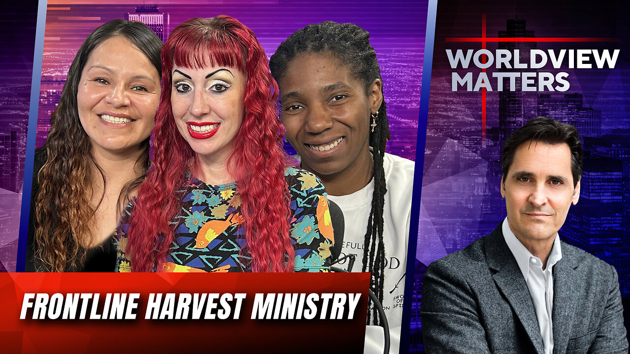 Frontline Harvest Ministry: Changed Lives & The Undeniable Power Of Christ | Worldview Matters