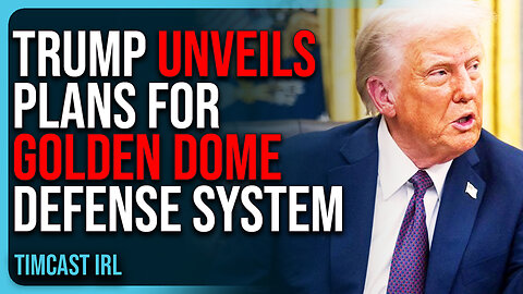 Trump Unveils Plans For GOLDEN DOME Defense System, Expects System To Be ONLINE In 3 Years