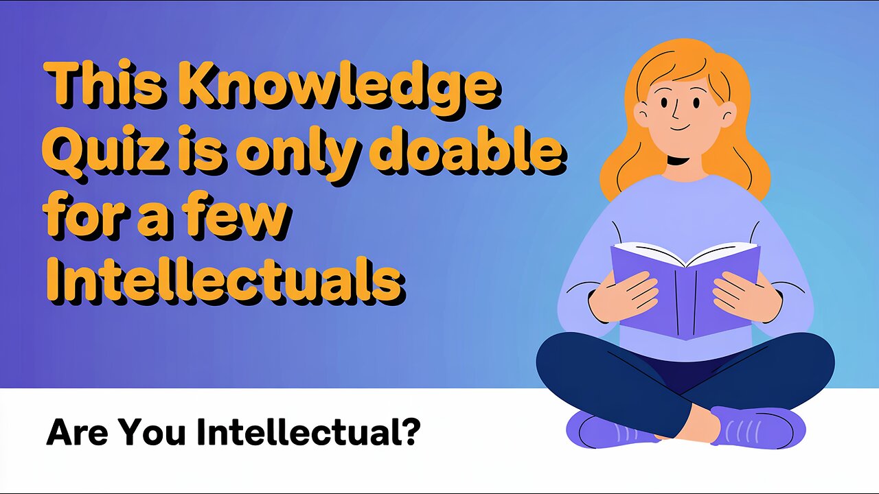 Knowledge Quiz For Intellectuals