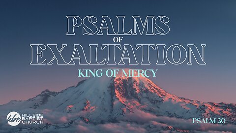 The King of Mercy (Psalm 30)