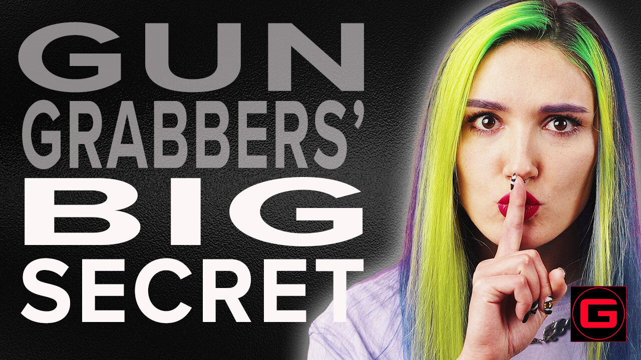 The Gun-Grabbers’ Big Secret Revealed