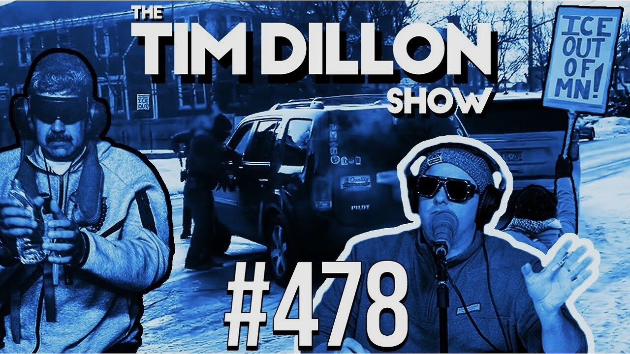 ICE In Minnesota & Venezuela Without Maduro | The Tim Dillon Show #478