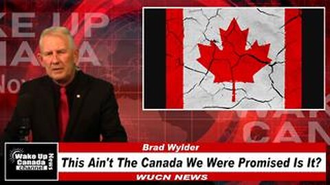 WUCN-Epi#285- This Ain't The Canada We Were Promised Is It?