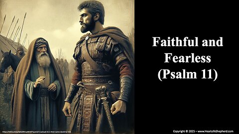 Faithful and Fearless (Psalm 11), A daily Bible study from www.HeartofAShepherd.com.