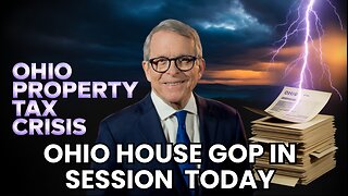 Ohio House in Session Today Override 3 property tax vetoes by Gov. Dewine