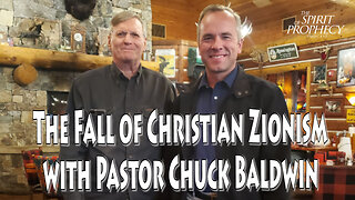 The Fall of Zionism with Pastor Chuck Baldwin