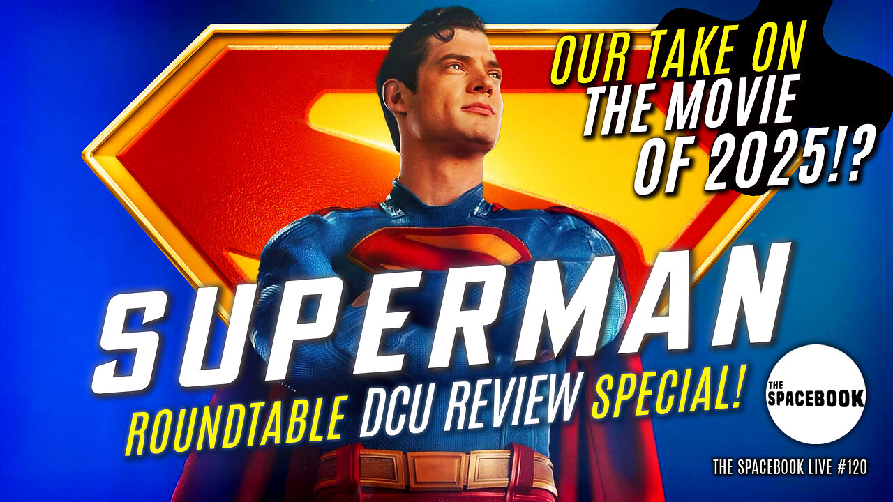 IS BIG SCREEN SUPERMAN REALLY SAVED? The Spacebook LIVE #120