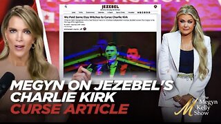 Megyn Kelly REVEALS Erika Kirk Was Shaken By Jezebel’s Article About Placing a CURSE on Charlie Kirk