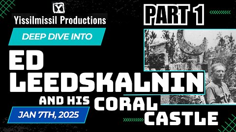 Pt. 1 Deep Dive Into: Ed Leedskalnin and His Coral Castle - Introduction & Chapter 1