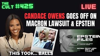 The Cult #425: Candace Owens Goes Off On Brigitte Macron Lawsuit and Jeffrey Epstein