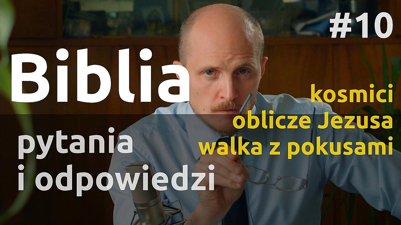 Q&A #10 – Odpowiedzi na pytania i komentarze z Biblią związane