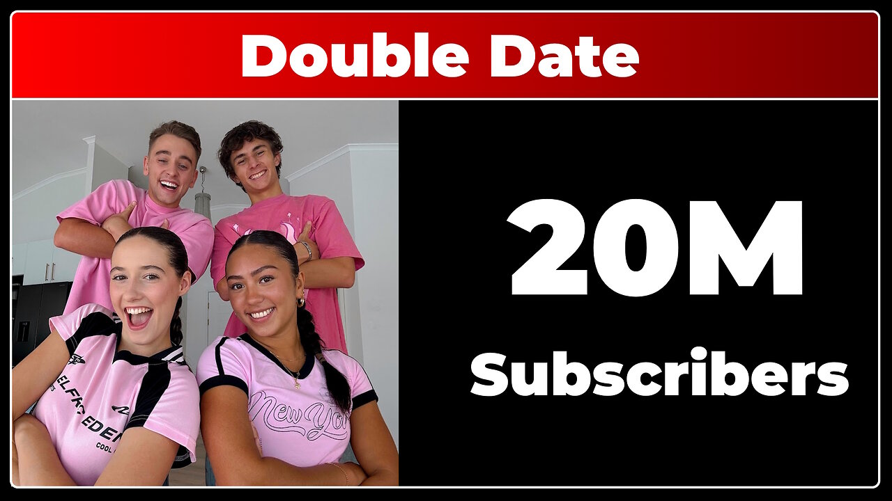 Double Date - 20M Subscribers!