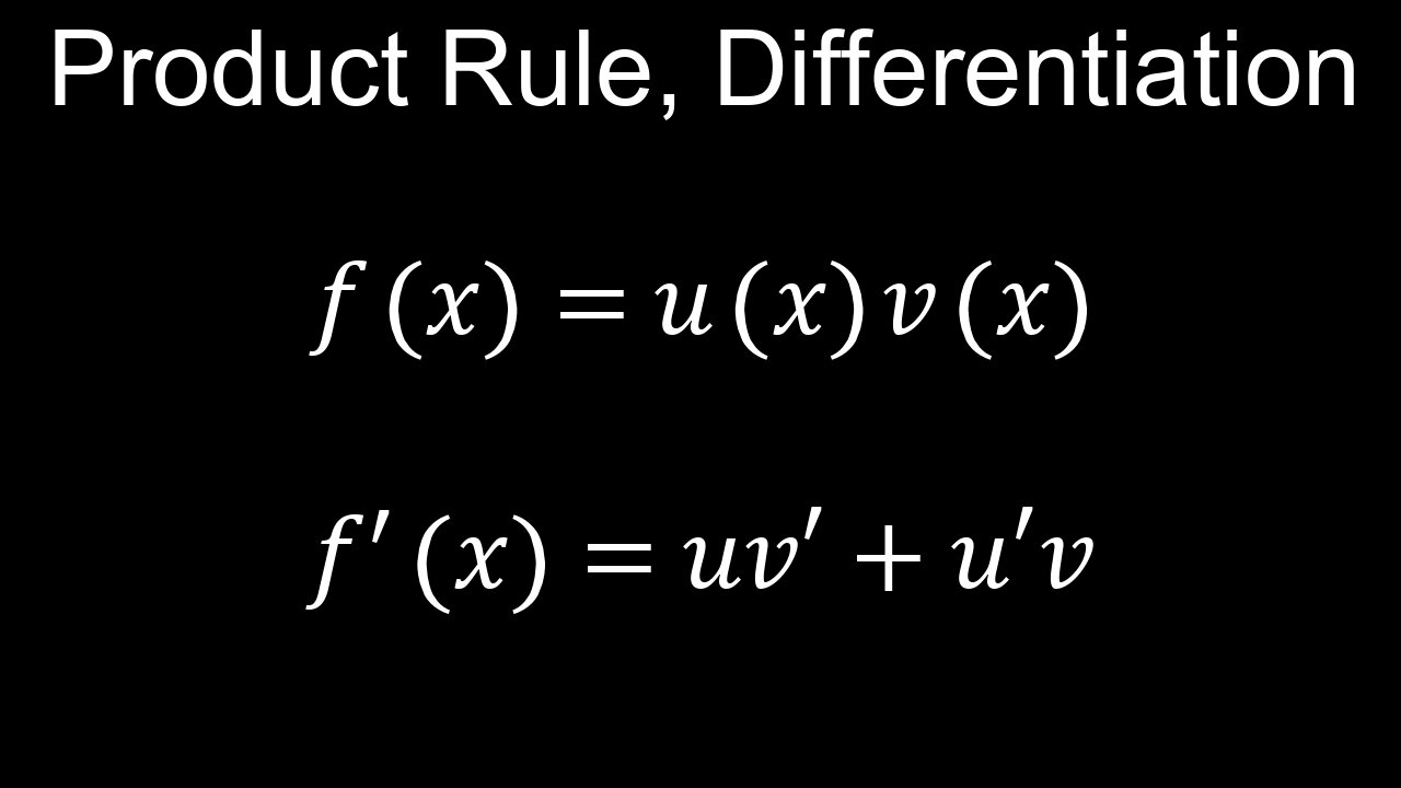 Product Rule, Differentiation, Basic Proof, Examples - Calculus