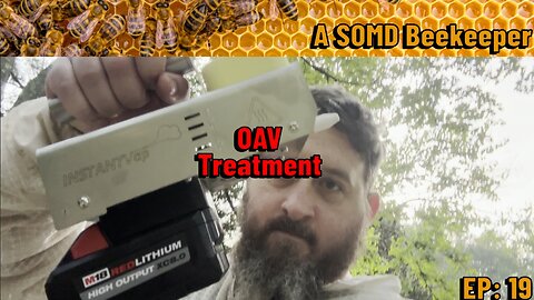 SOMD Beekeeping ep: 19 - OAV Treatment