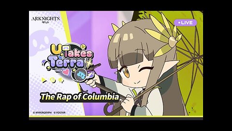 Arknights - U Takes Terra - Episode 3 The Rap of Columbia