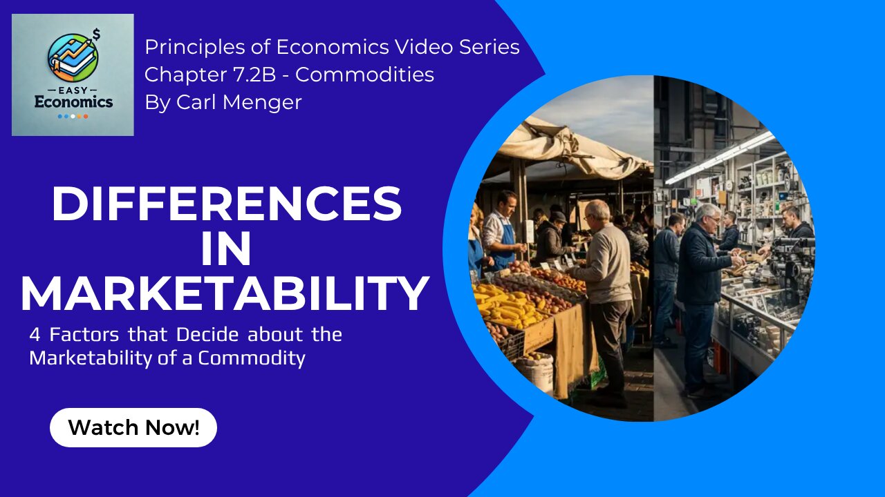 Principles of Economics by Carl Menger Chapter 7.2B - Differences in Marketability of Commodities
