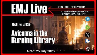EMJ Live #129: Avicenna in the Burning Library | Dr. E. Michael Jones •🕞58 min