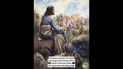 Saturday, October 25, 2025 Saturday of the Twenty-Ninth Week in Ordinary Time #faith #readings