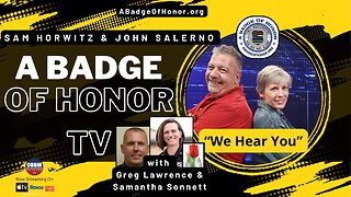 A Badge of Honor TV - Featuring Greg Lawrence & Samantha Sonnett