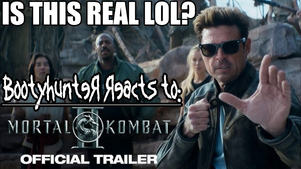 YEAH THIS MOVIE IS GONNA SUCK | Bootyhunter Reacts to Mortal Kombat 2 Trailer