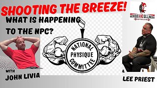Shooting the Breeze. with John Livia and Lee Priest. What is happening to the NPC?