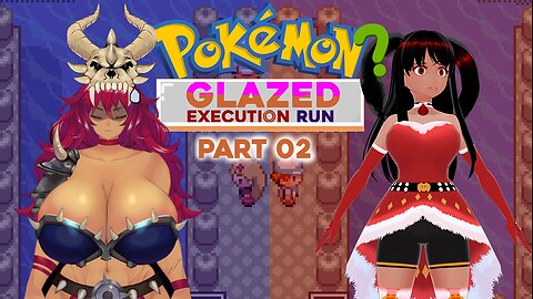 [Pokémon Glazed Execution Run w/ AbrunaTheBloody- Part 2] Lost in TWO Dimensions!?