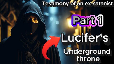Part 1 - From Lucifer’s Throne to Christ’s Cross