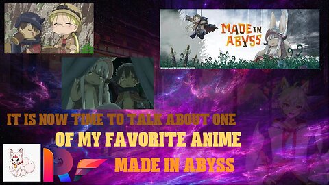 it is now time to talk about one of my favorite anime made in abyss