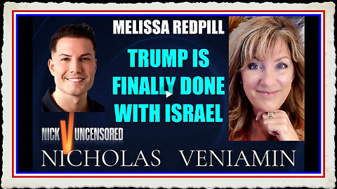 Melissa Redpill Discusses Trump Is Finally Done With Israel with Nicholas Veniamin