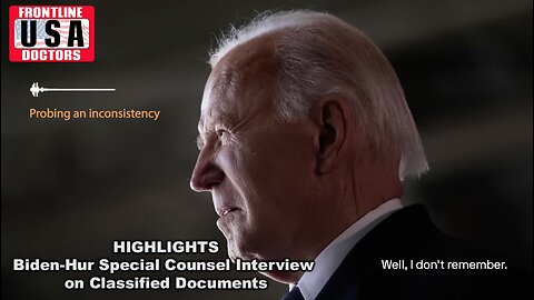 Highlights of Biden-Hur Special Counsel Interview on Classified Documents, October 2023