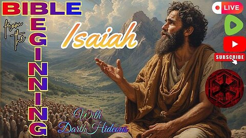 Bible From The Beginning - Isaiah (23-44). -w/ DarthHideous