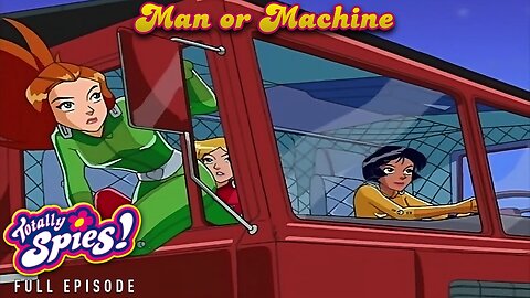 FULL EPISODE - Totally Spies Season 1 - Episode 25: Man or Machine 1080p 60fps