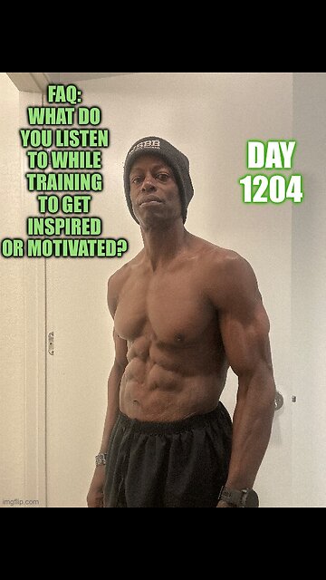 FAQ: What do you Listen to for Inspiration or Motivation During Training? (Day 1204)