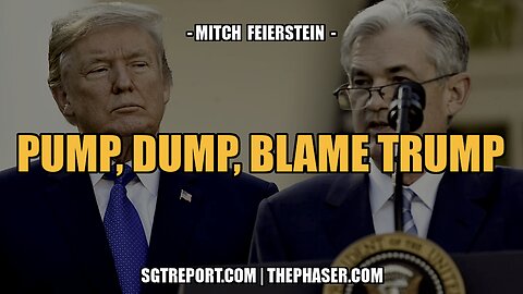 PUMP, DUMP & BLAME TRUMP -- Mitch Feierstein