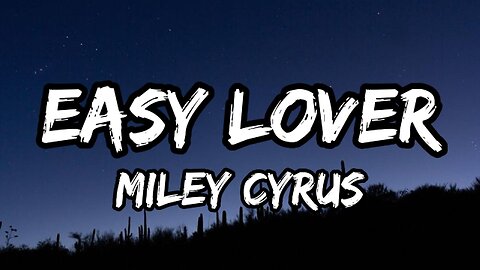 Miley Cyrus - Easy Lover (lyrics)