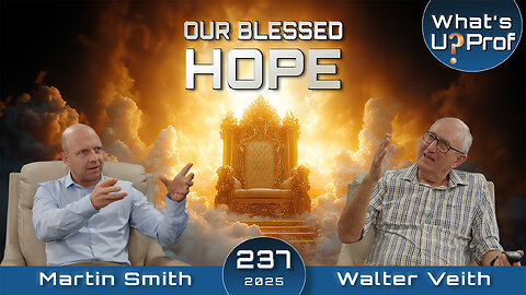 Our Blessed Hope - Ready Or Not, Jesus Is Coming Soon - Walter Veith & Martin Smith WUP 237
