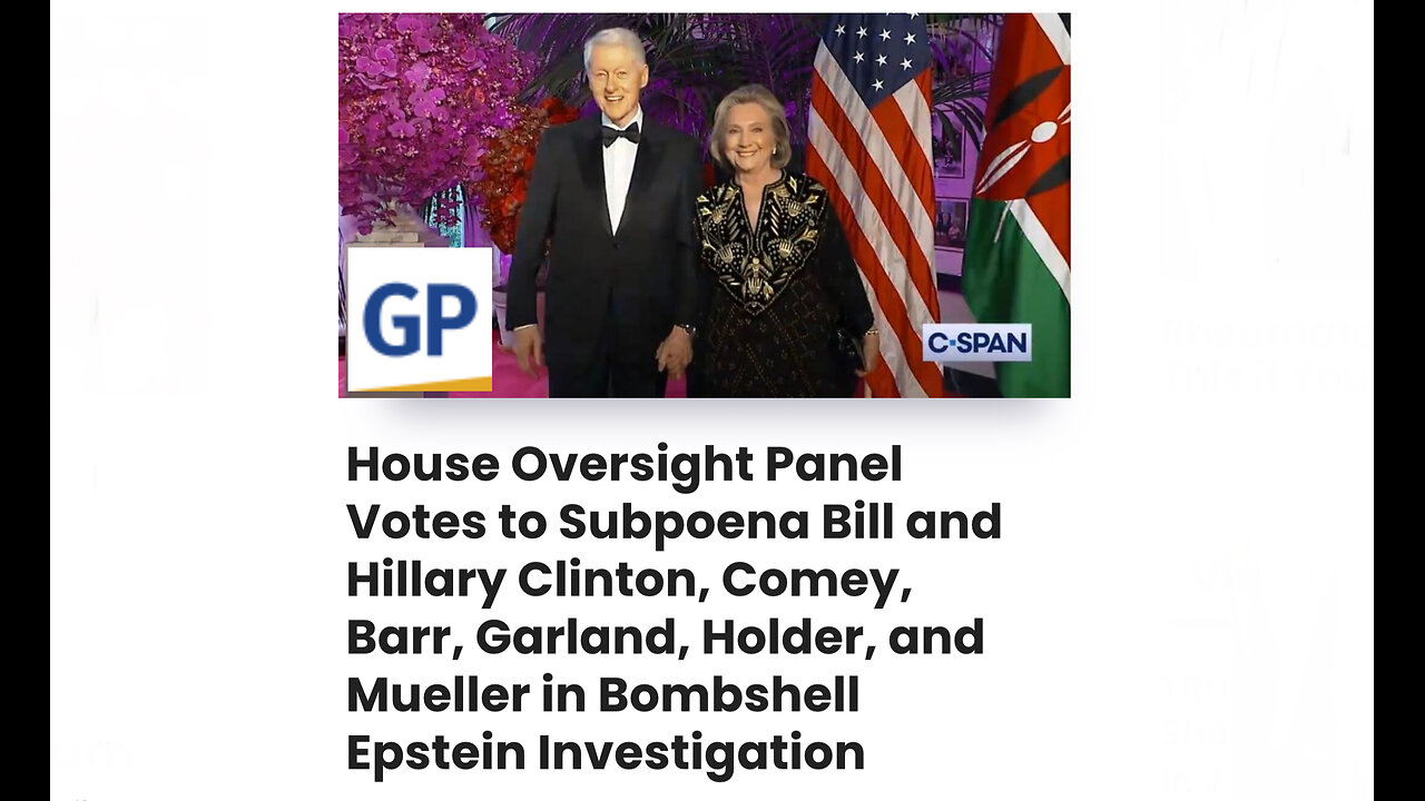 Panel Votes to Subpoena Bill & Hillary Clinton, Comey, Barr, Garland, and Mueller in Epstein Invest.