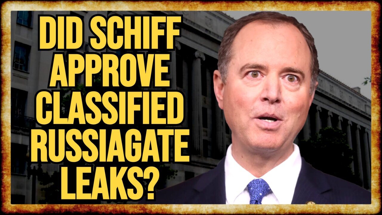 Russiagate Whistleblower: Schiff OK’d CLASSIFIED INTEL LEAK Against Trump