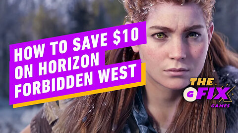 Here's How to Save $10 on Horizon Forbidden West - IGN Daily Fix