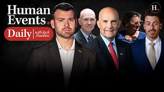 HUMAN EVENTS DAILY WITH JACK POSOBIEC