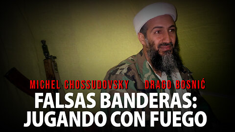 ALSAS BANDERAS: JUGANDO CON FUEGO - MICHEL CHOSSUDOVSKY & DRAGO BOSNIĆ