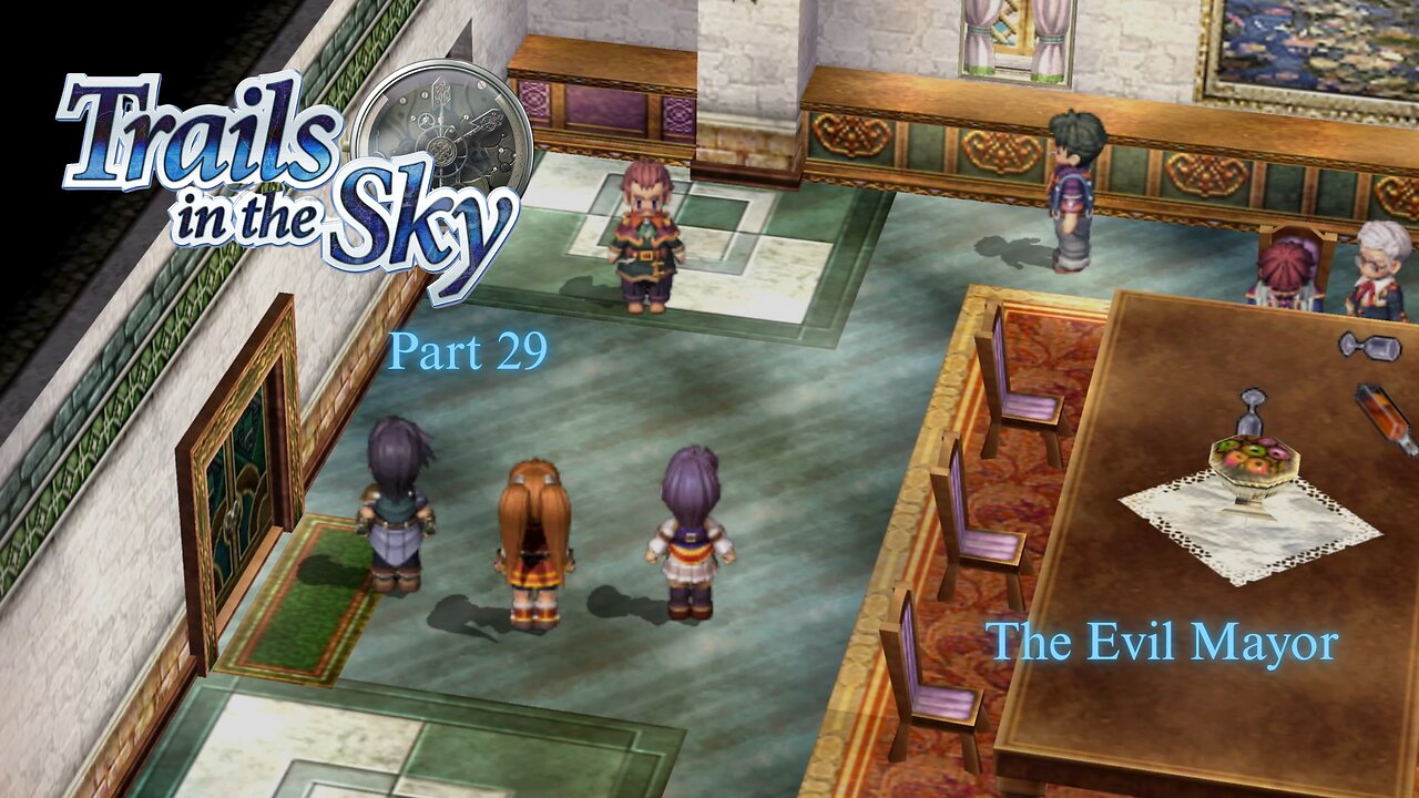 The Legend of Heroes Trails In The Sky Part 29 - The Evil Mayor