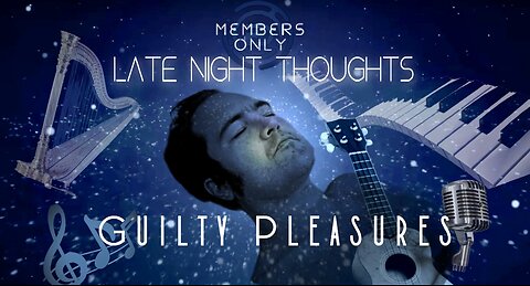Late Night Thoughts w/Dean Ryan Guilty Pleasures