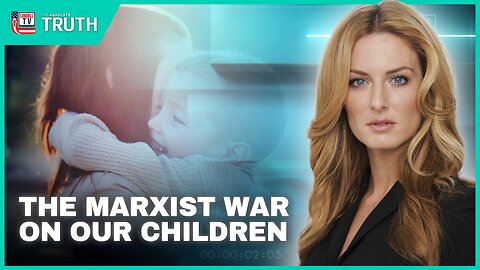 THE MARXIST WAR ON CHILDREN