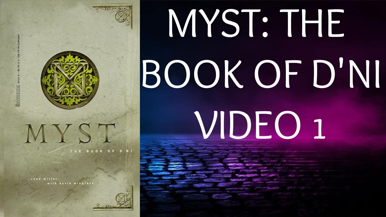 MYST - THE BOOK OF D'NI - VIDEO 1