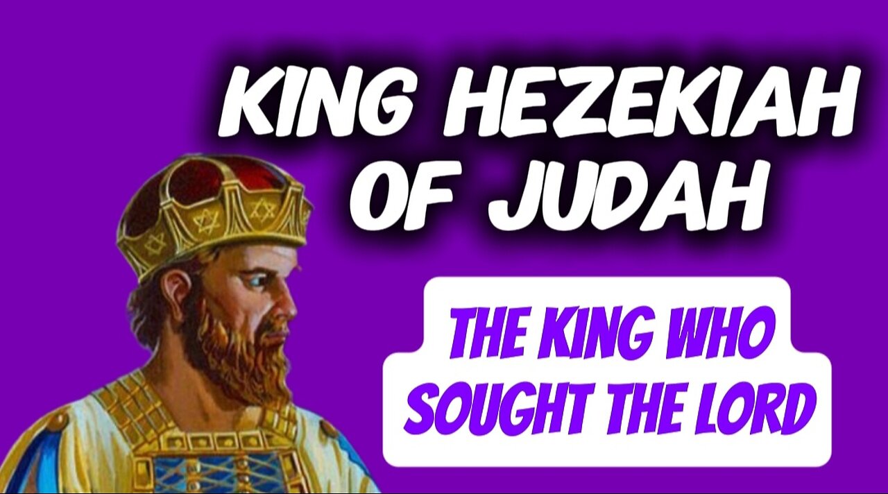 King Hezekiah of Judah 2 Kings 18 - 20: The King Who Prayed!
