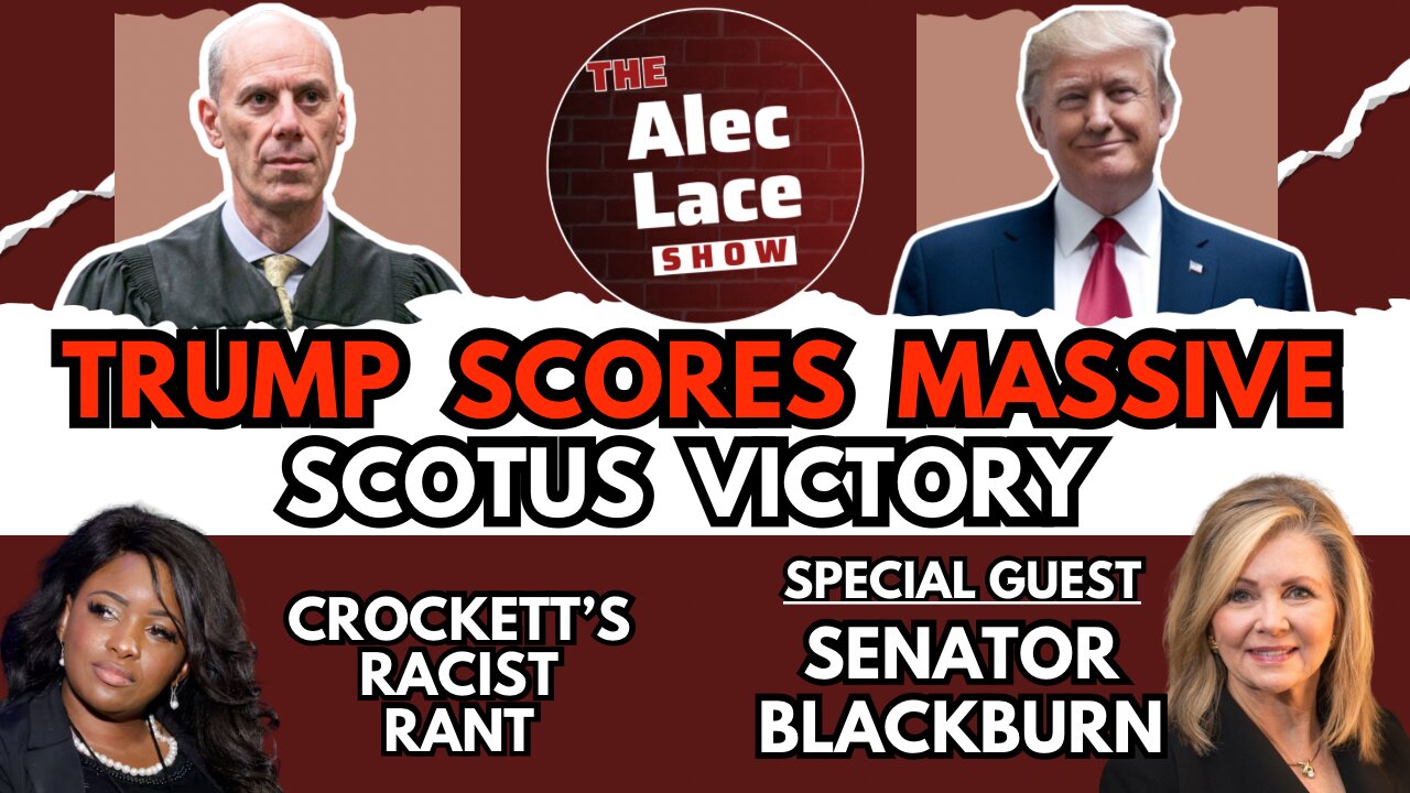 Guest: Senator Marsha Blackburn | Trump Scores Massive SCOTUS Victory | The Alec Lace Show
