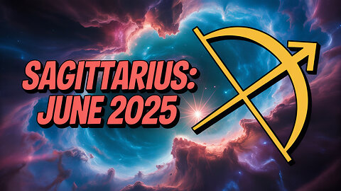 Why Your Sagittarius Horoscope is About to Change Your Life in June 2025